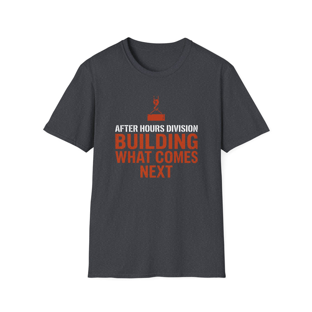After Hours Building What Comes Next  T-shirt