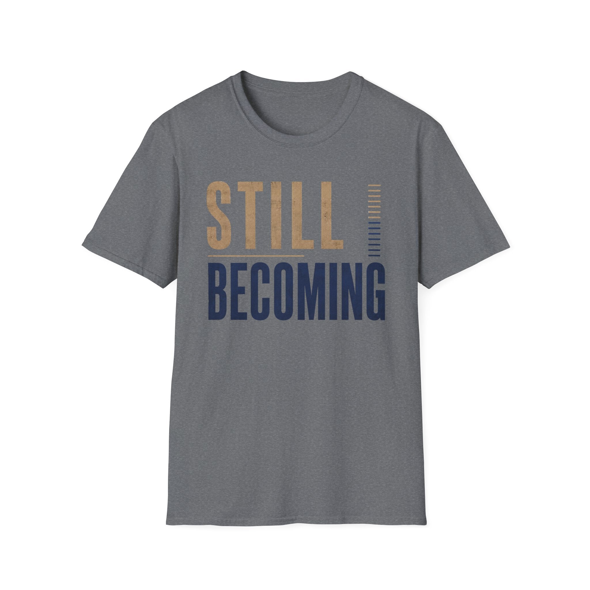 Still Becoming T-Shirt