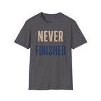 Never Finished T-Shirt
