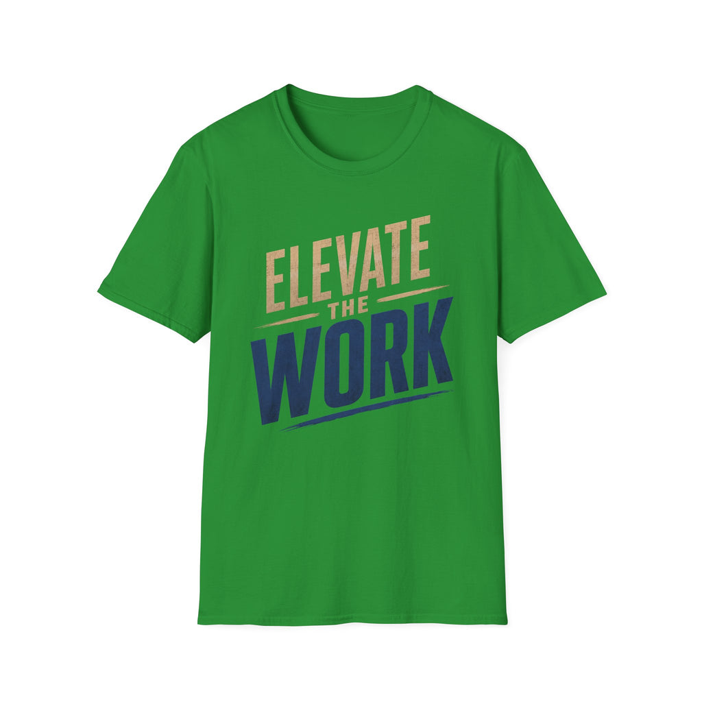 Elevate The Work T-Shirt