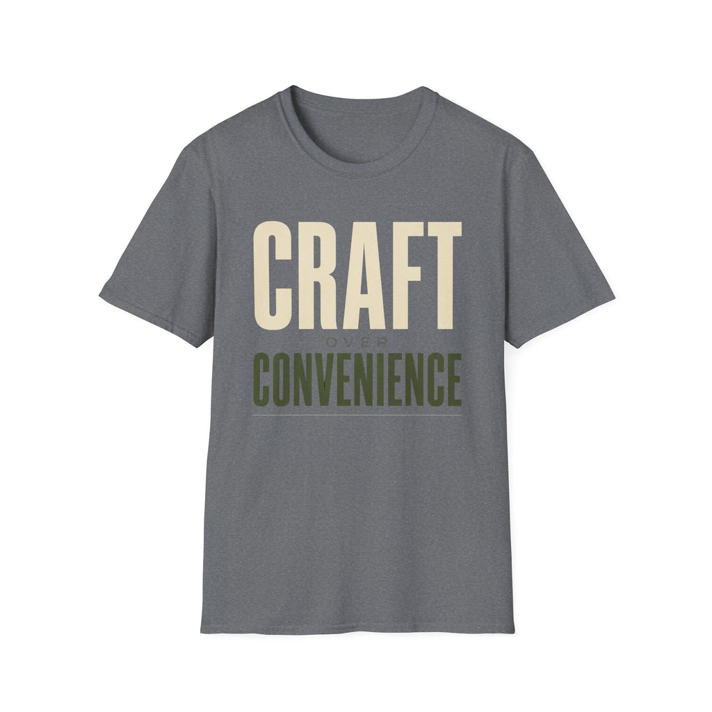Craft Over Convenience T-Shirt