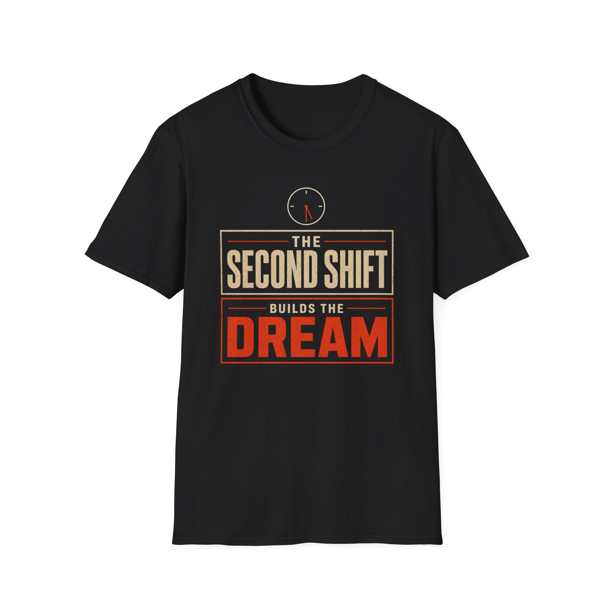 The Second Shift Builds The Dream T-Shirt