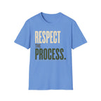 Respect The Process T-Shirt