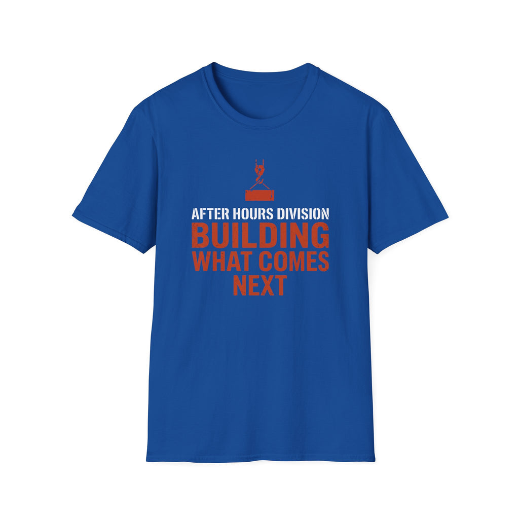 After Hours Building What Comes Next  T-shirt