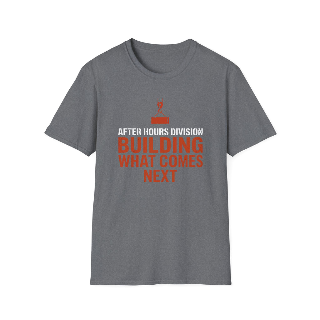 After Hours Building What Comes Next  T-shirt