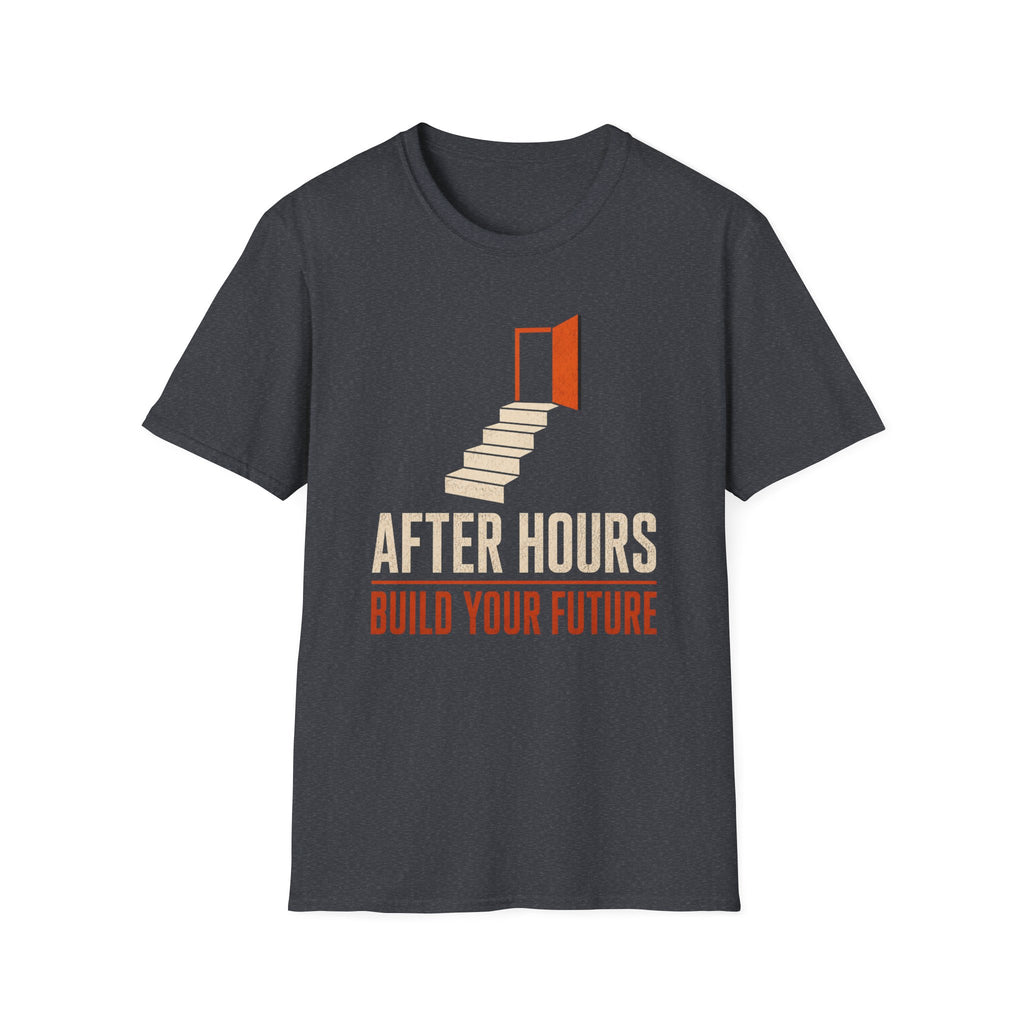 After Hours Build Your Future T-shirt