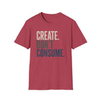 Create Don't Consume T-Shirt