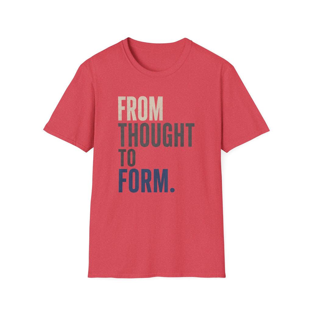 From Thought to Form T-Shirt
