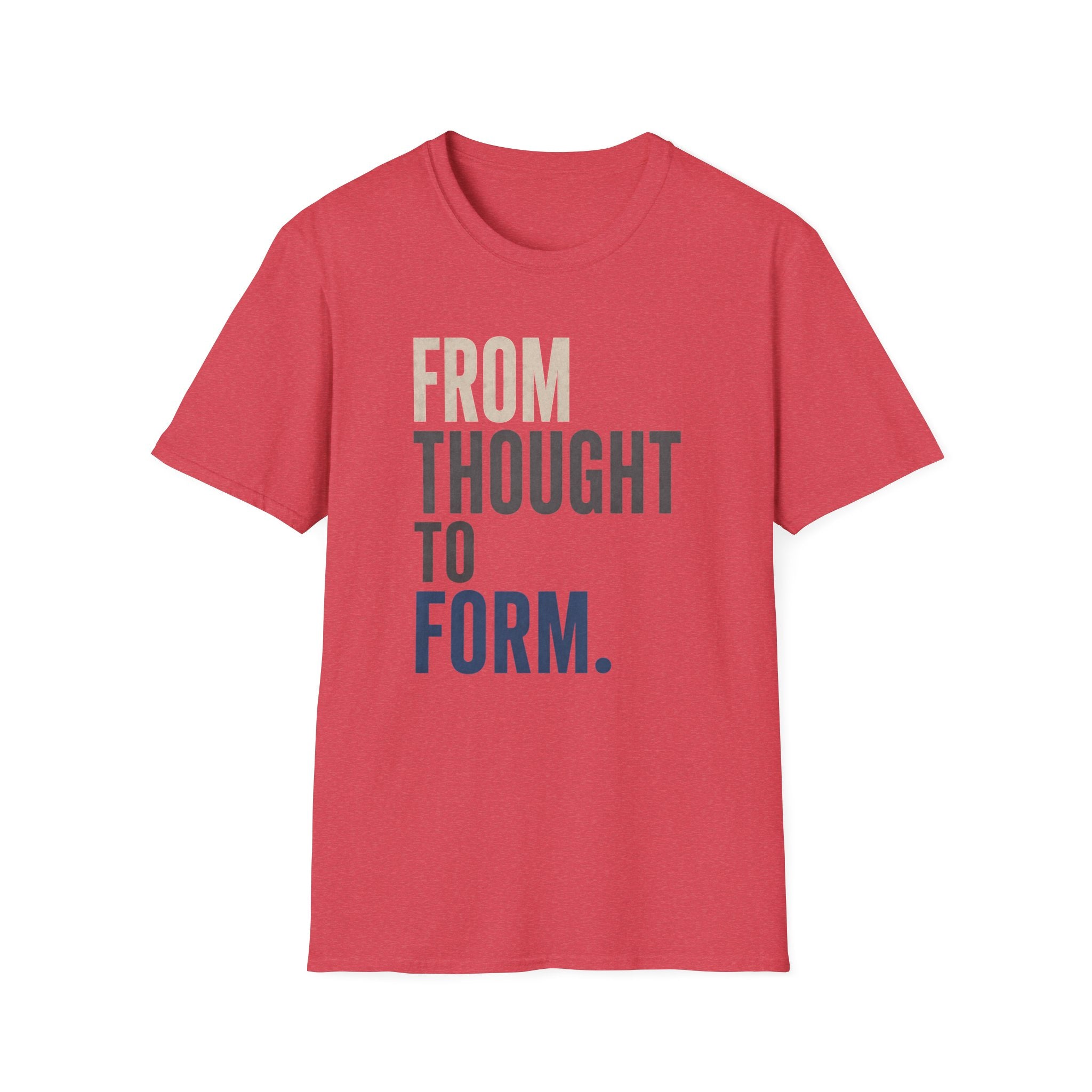 From Thought to Form T-Shirt