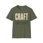 Craft Over Convenience T-Shirt