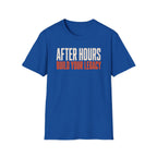 After Hours Build Your Legacy T-Shirt