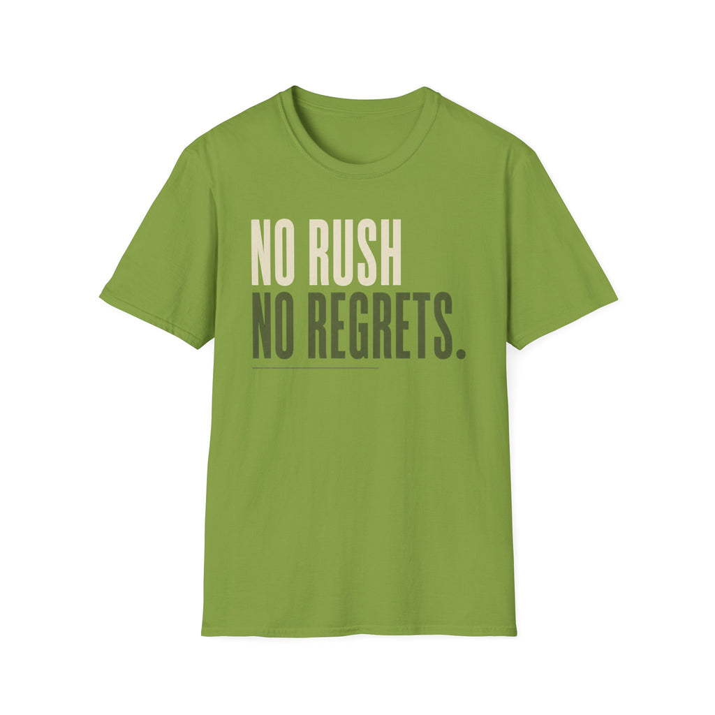 No Rush No Regrets T-Shirt