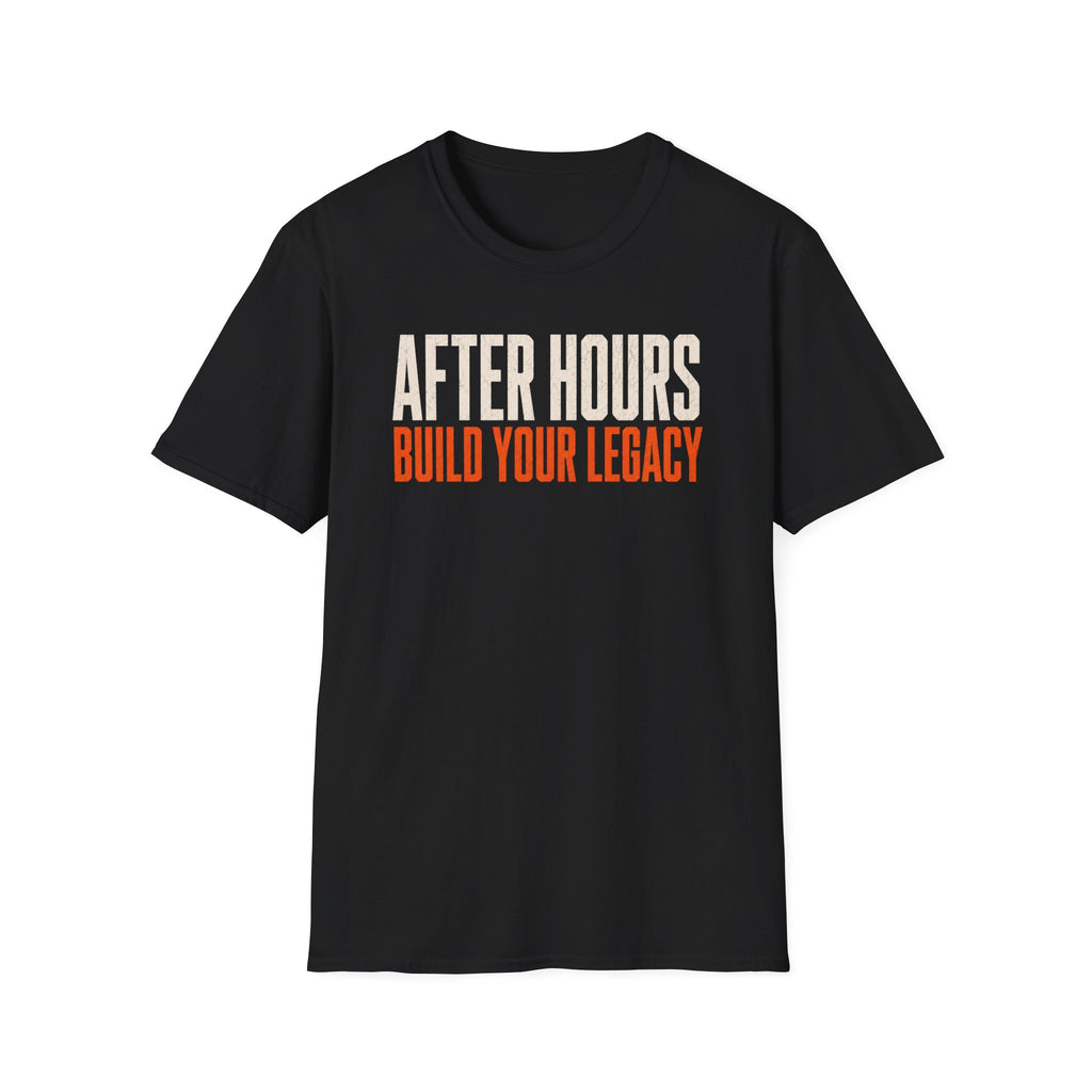 After Hours Build Your Legacy T-Shirt