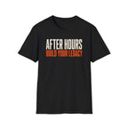 After Hours Build Your Legacy T-Shirt