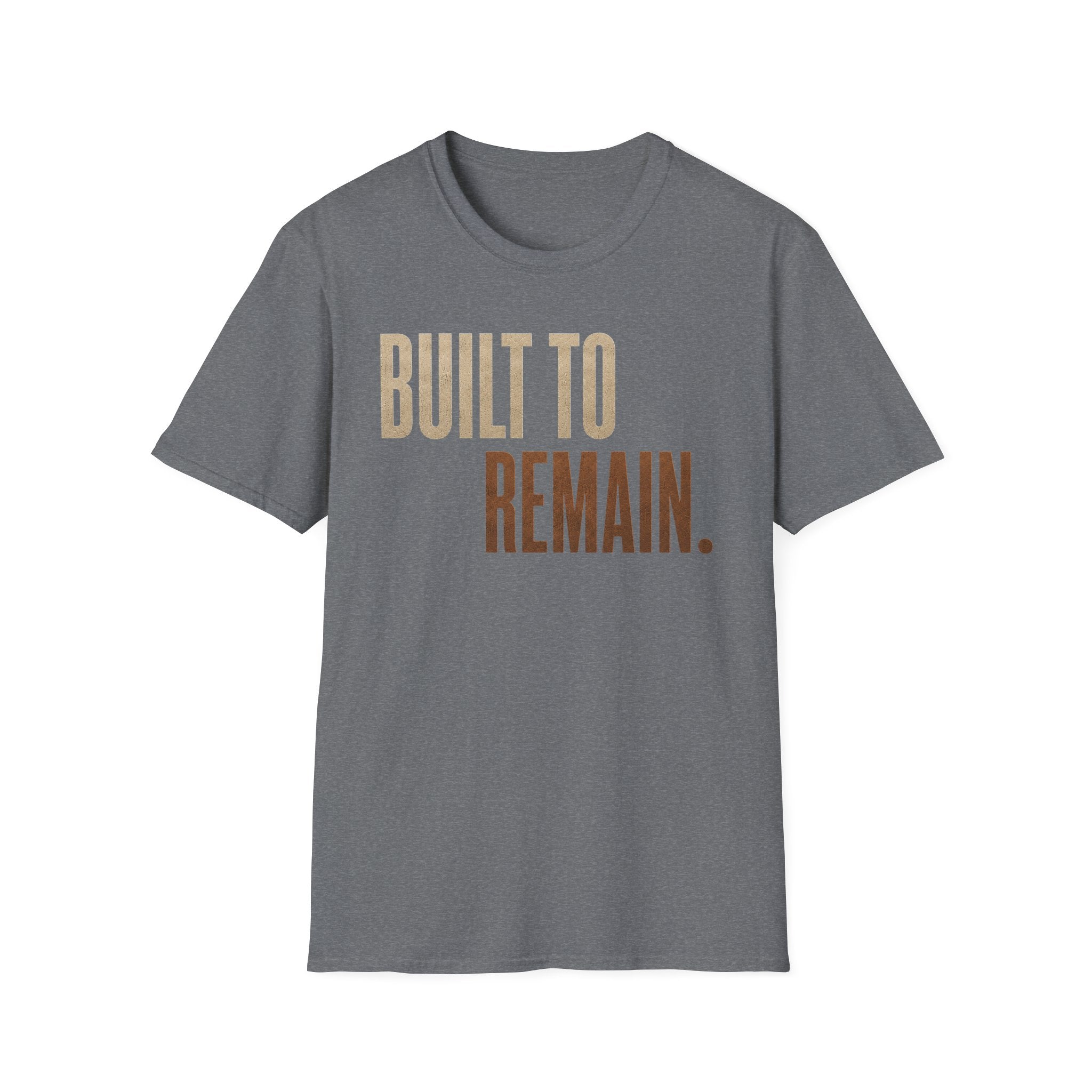 Built to Remain T-Shirt