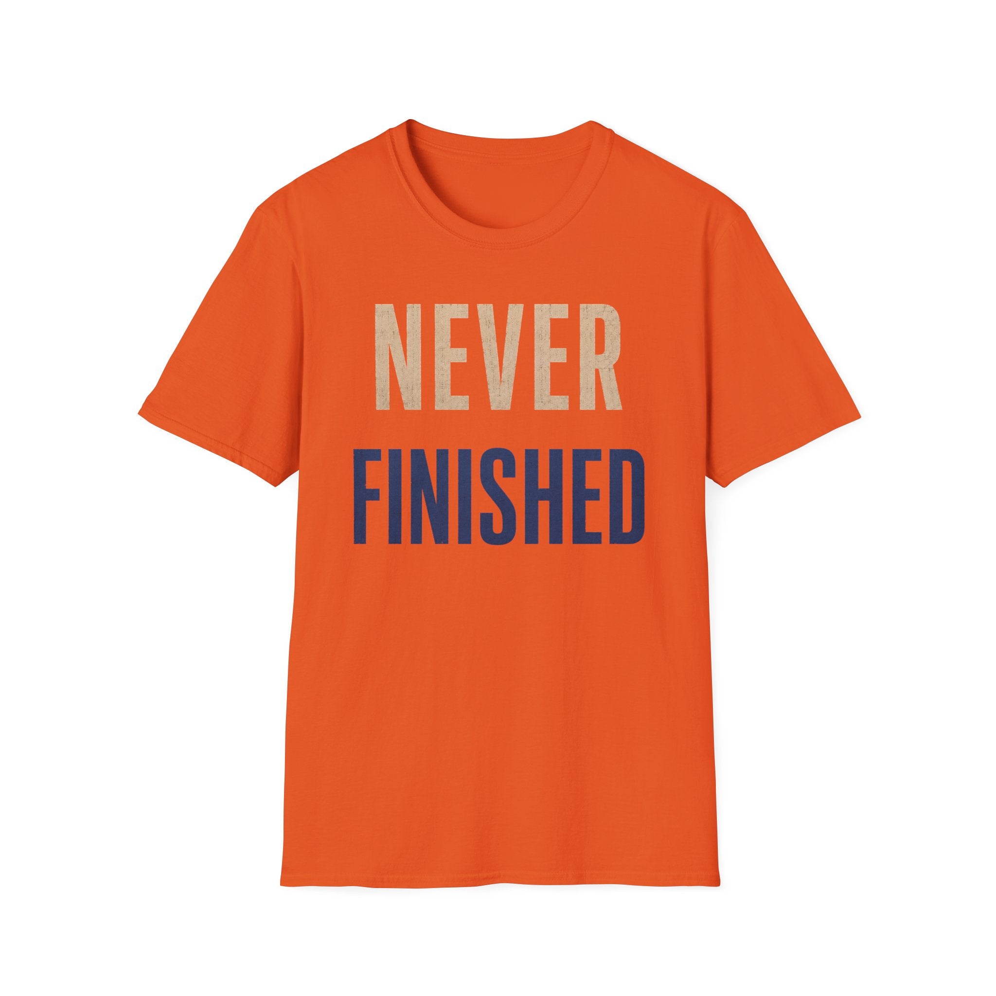 Never Finished T-Shirt
