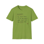 Reminder You Don't Have to See The Whole Path T-Shirt