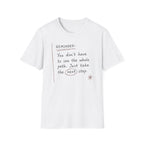 Reminder You Don't Have to See The Whole Path T-Shirt