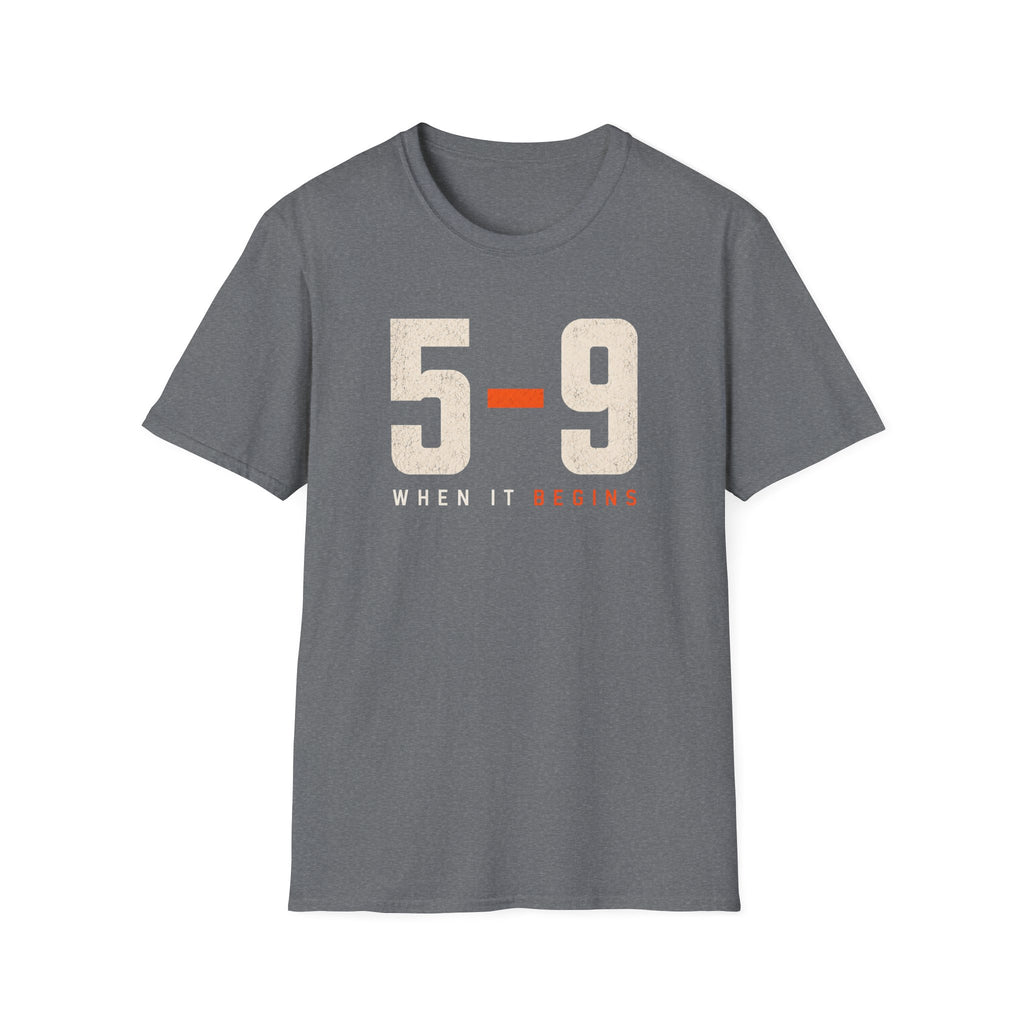 5-9 When it Begins T-shirt