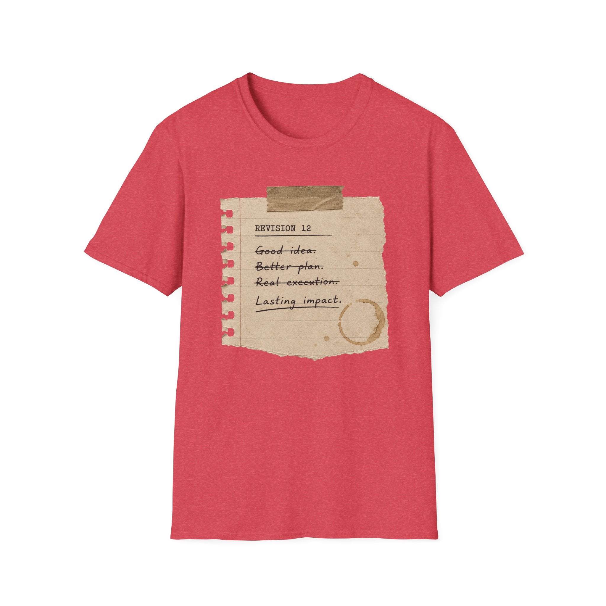 Revision 12 Good Idea Better Plan T-Shirt
