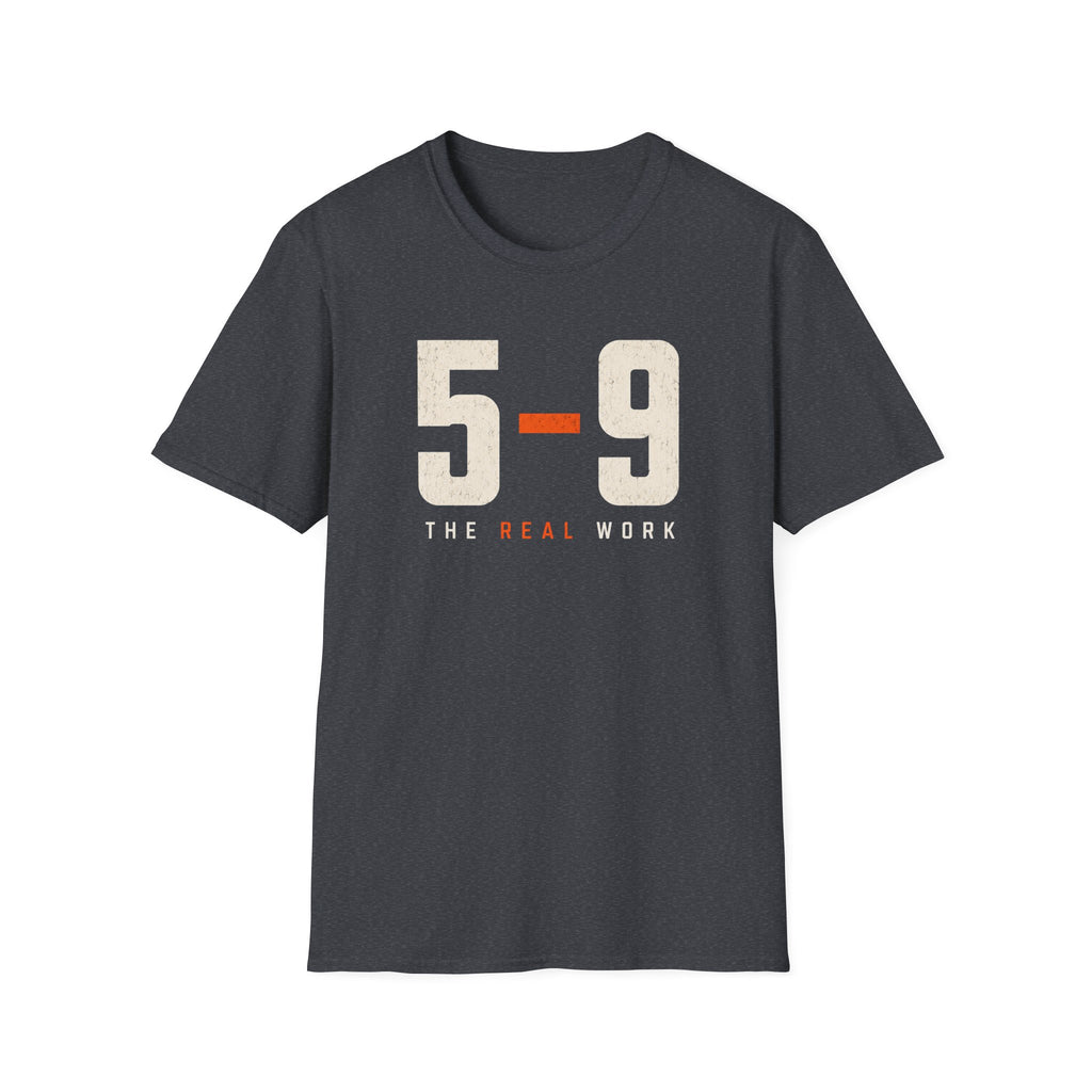 5-9  The Real Work T-Shirt