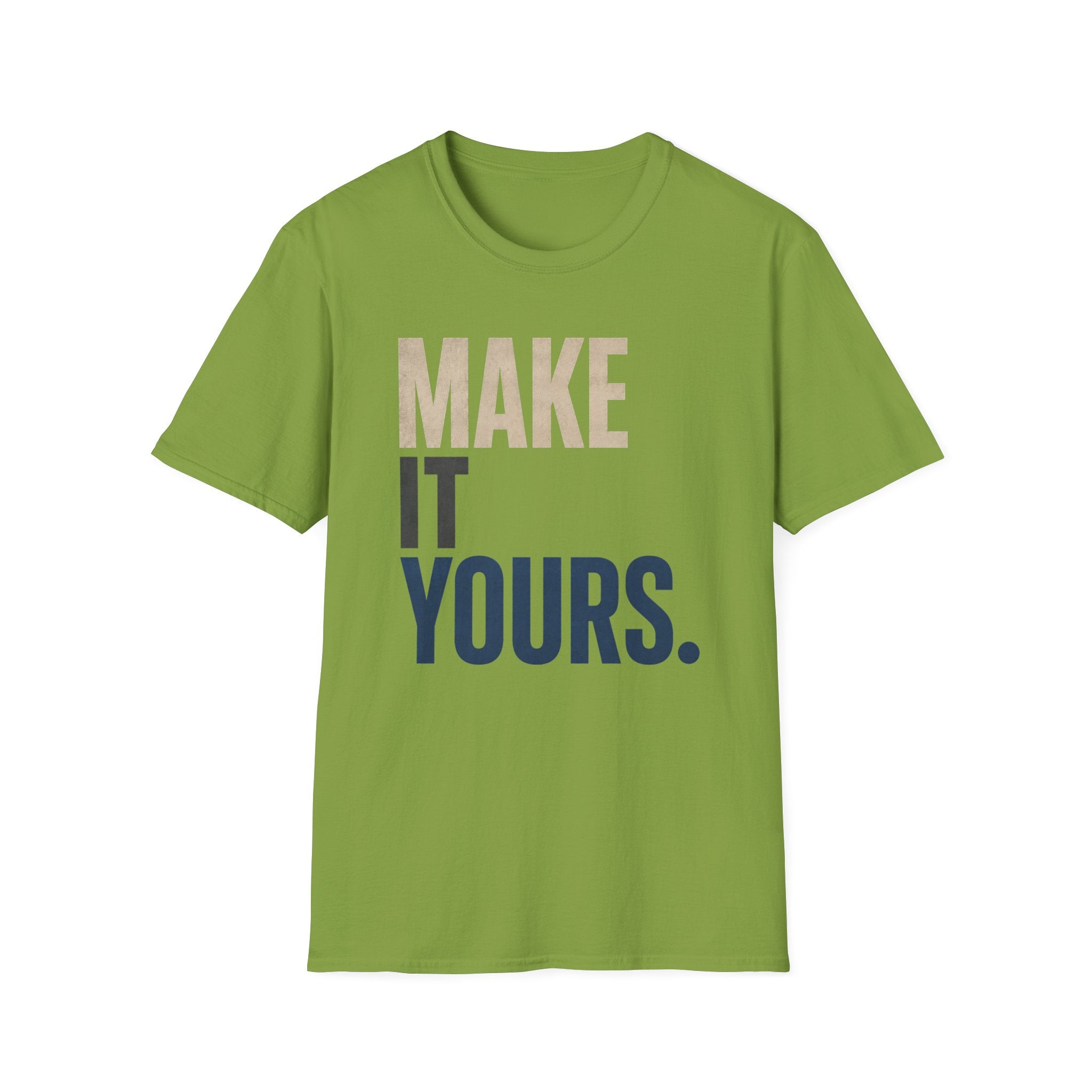 Make It Yours T-Shirt