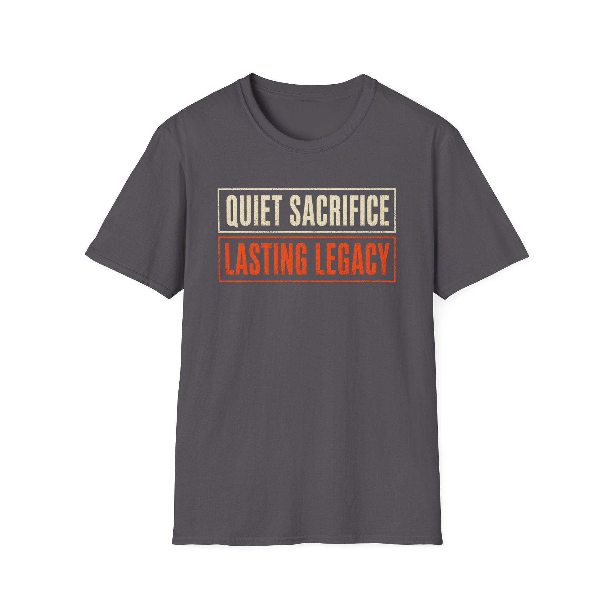Quiet Sacrifice Lasting Legacy T-Shirt
