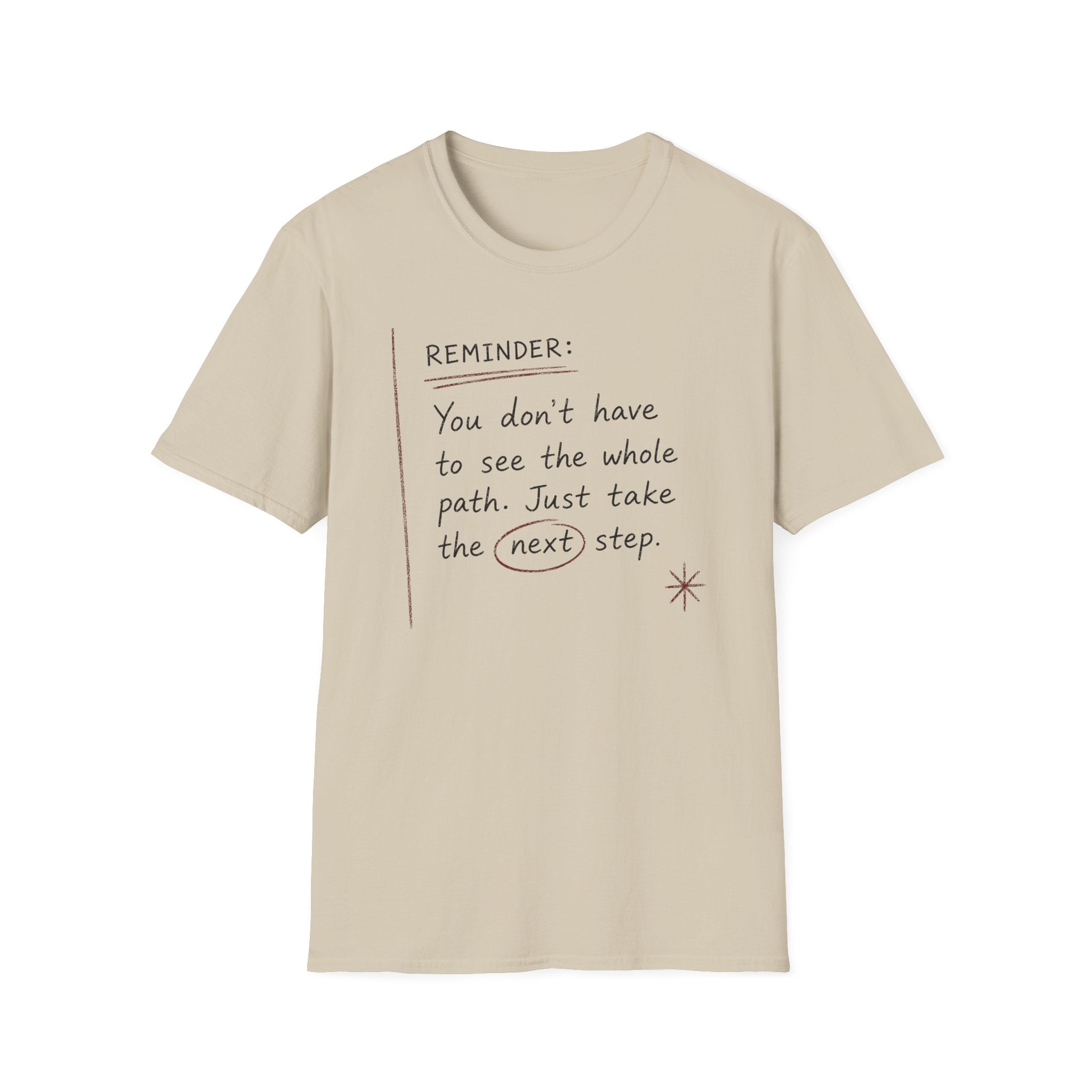 Reminder You Don't Have to See The Whole Path T-Shirt