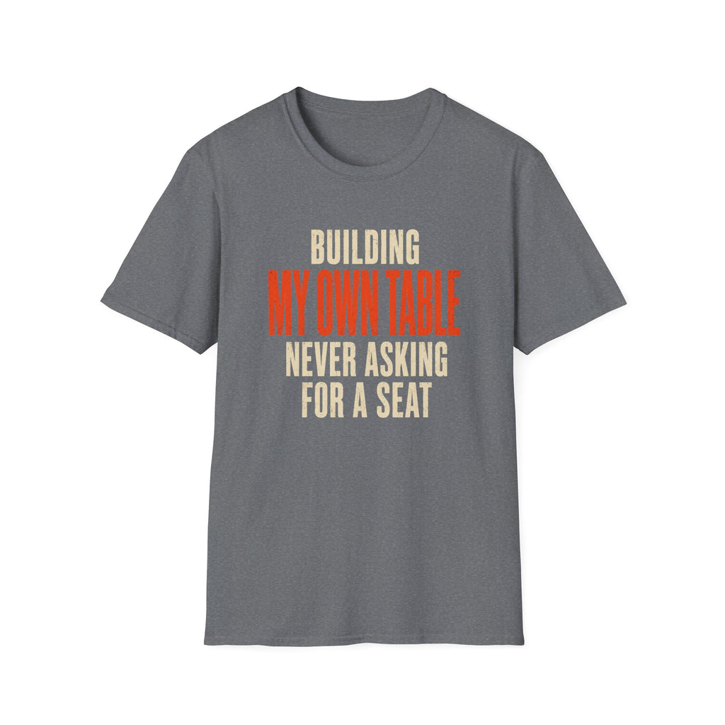Building My Own Table T-Shirt