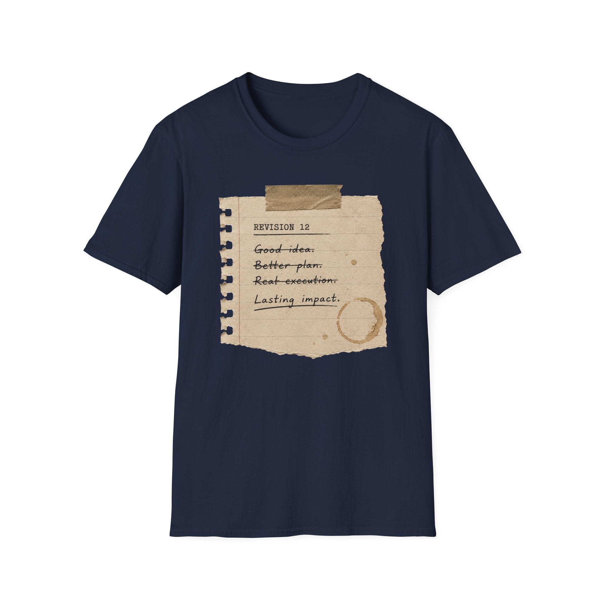 Revision 12 Good Idea Better Plan T-Shirt