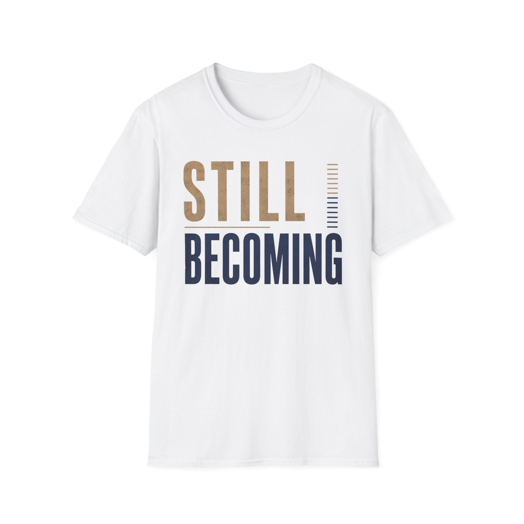 Still Becoming T-Shirt