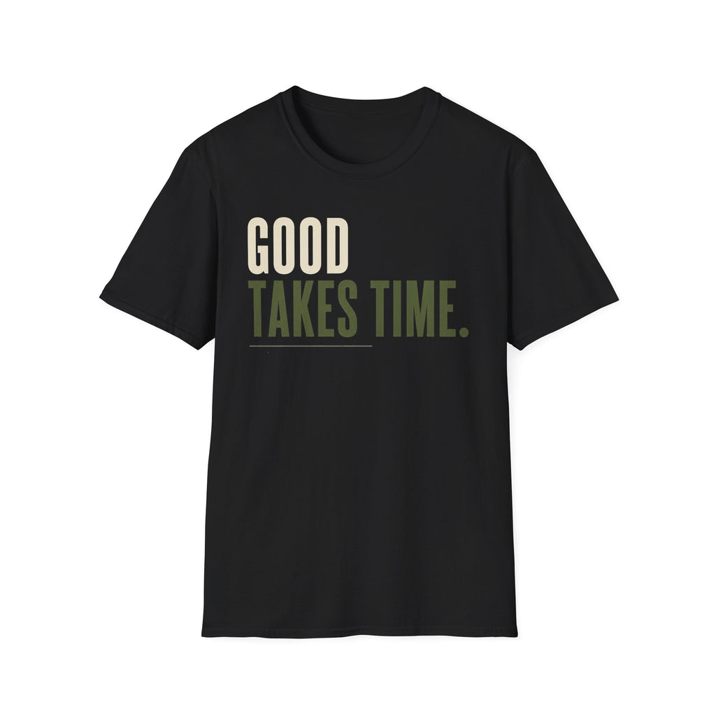 Good Takes Time T-Shirt