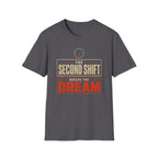 The Second Shift Builds The Dream T-Shirt