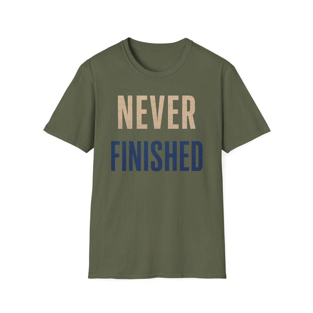Never Finished T-Shirt
