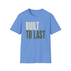 Built to Last T-Shirt