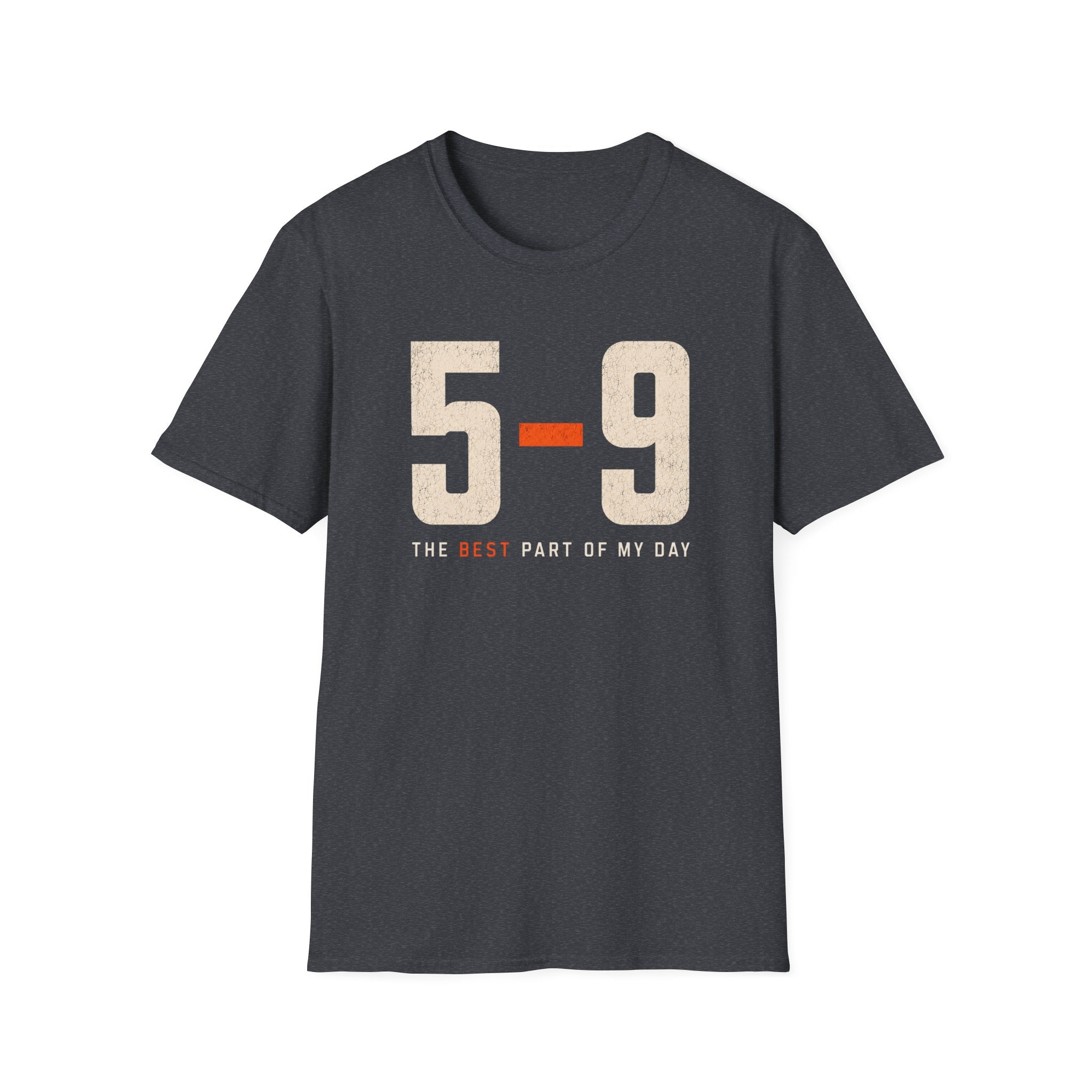 5-9 The Best Part of MY Day T-shirt